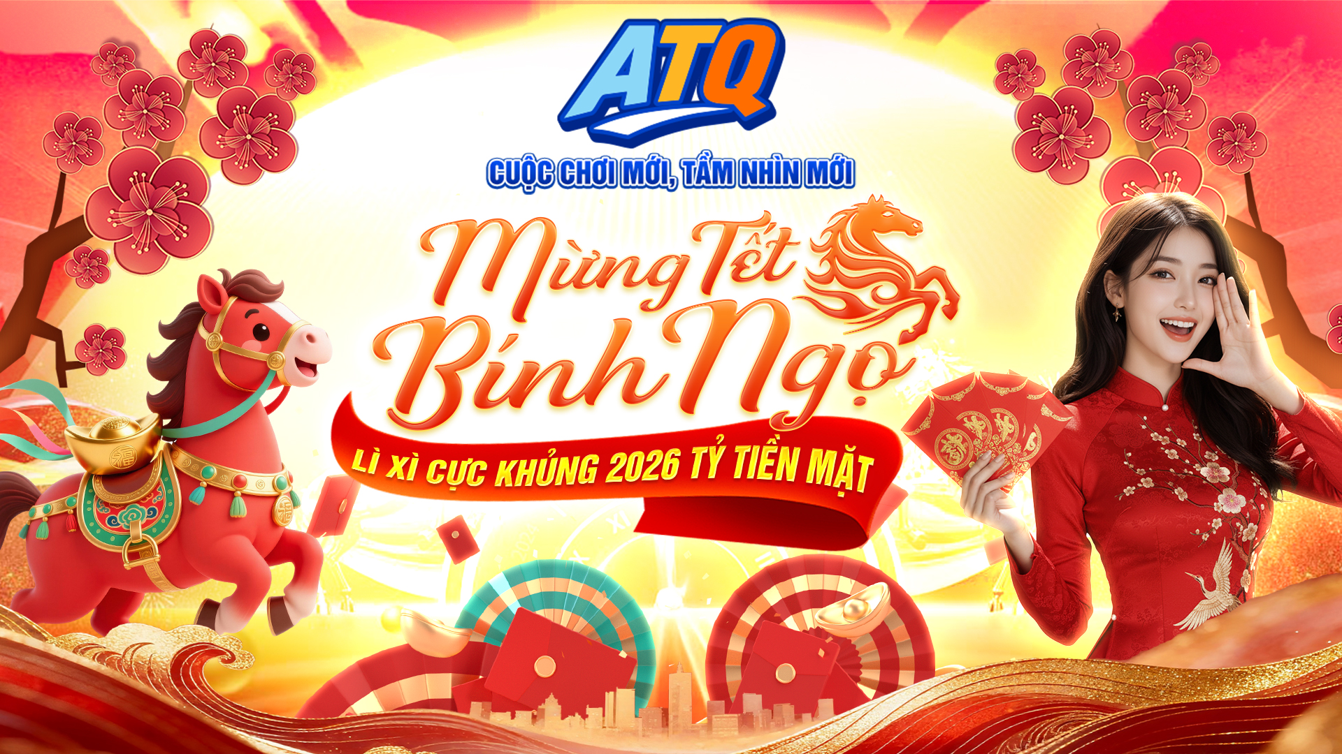 LIÊN MINH ATQ MỪNG TẾT BÍNH NGỌ, LÌ XÌ CỰC LỚN LÊN ĐẾN 2026 TỶ TIỀN MẶT