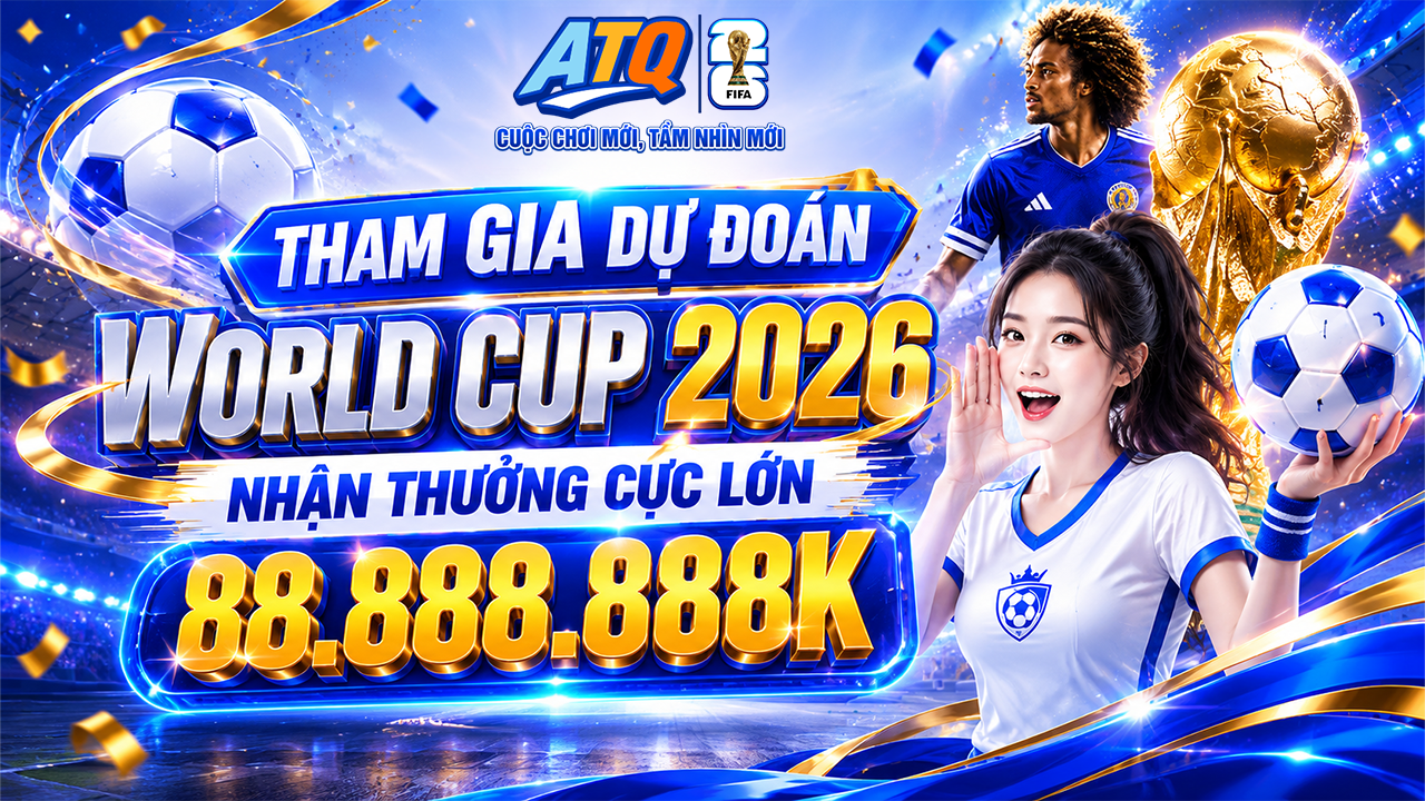 THAM GIA DỰ ĐOÁN WORLD CUP 2026, NHẬN THƯỞNG CỰC LỚN